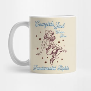 Cowgirls Just Wanna Have Fundamental Rights Pro Choice Vintage Western Mug